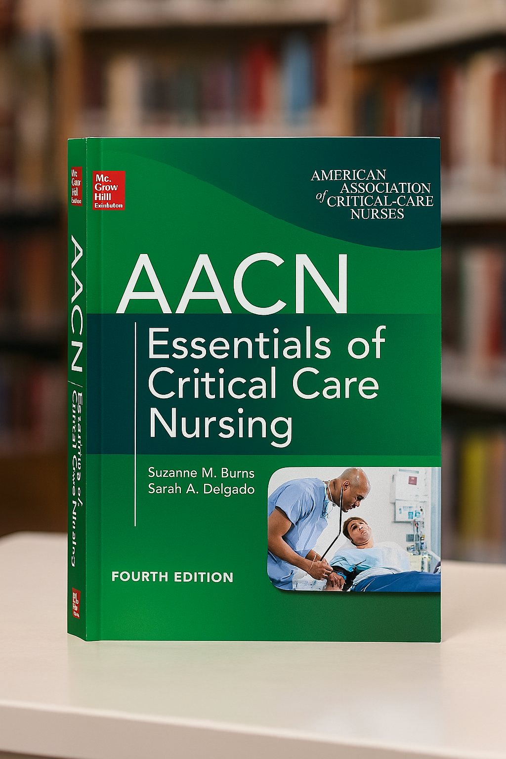AACN Essentials of Critical Care Nursing, Fourth Edition Paperback
