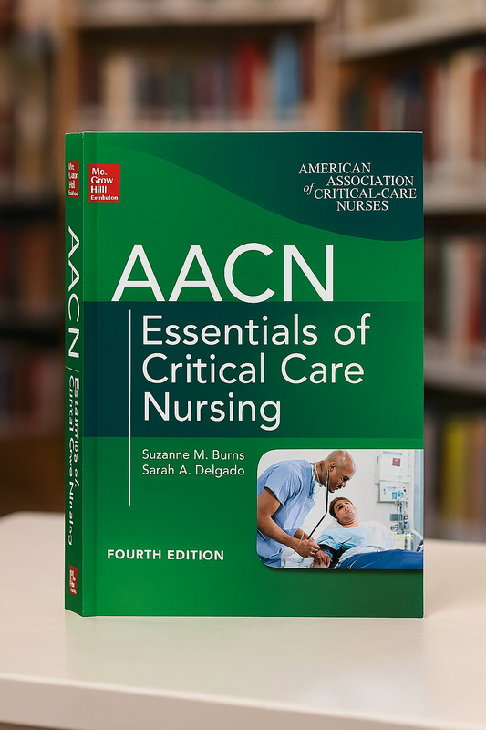 AACN Essentials of Critical Care Nursing, Fourth Edition Paperback
